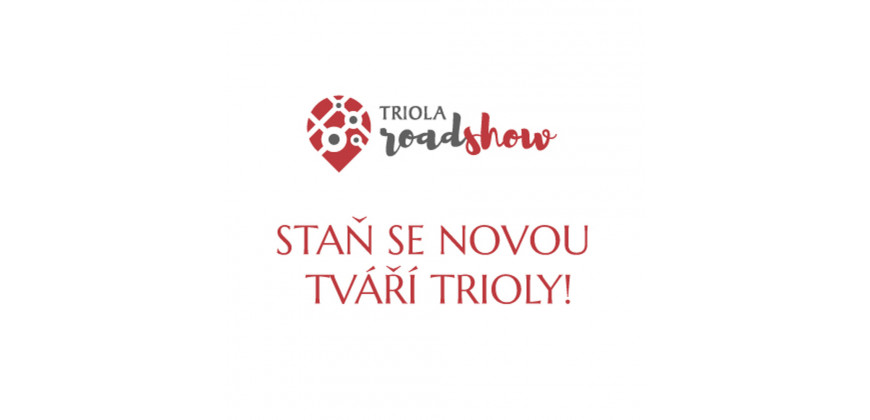 Casting na modelky do Triola Roadshow!
